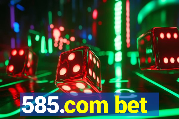 585.com bet